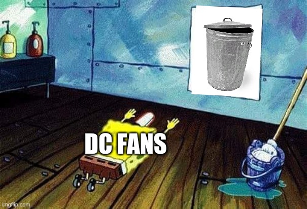 read the comment | DC FANS | image tagged in spongebob bows down | made w/ Imgflip meme maker
