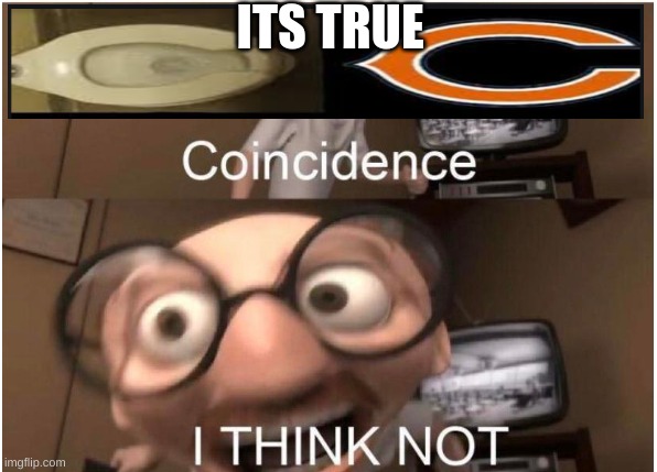 I know I am late | ITS TRUE | image tagged in coincidence i think not | made w/ Imgflip meme maker