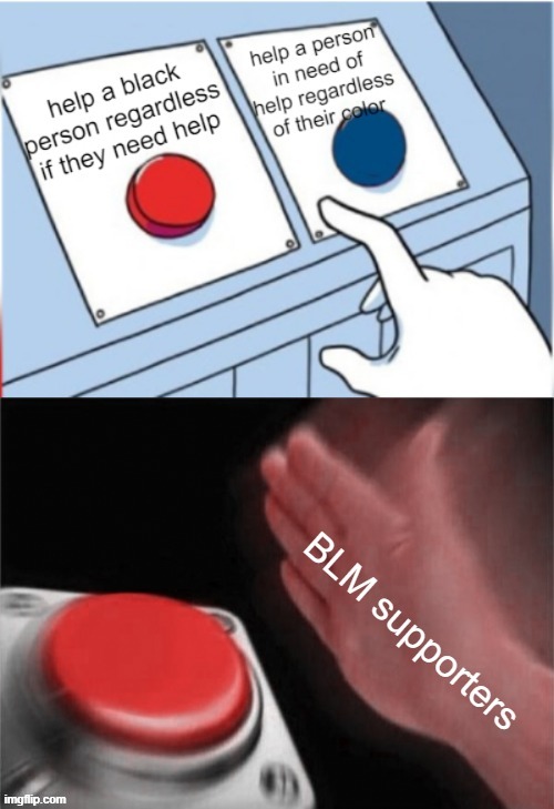 "anti-racism" | image tagged in blm,memes,politics | made w/ Imgflip meme maker