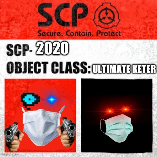 THE keter | ULTIMATE KETER; 2020 | image tagged in scp label template keter | made w/ Imgflip meme maker