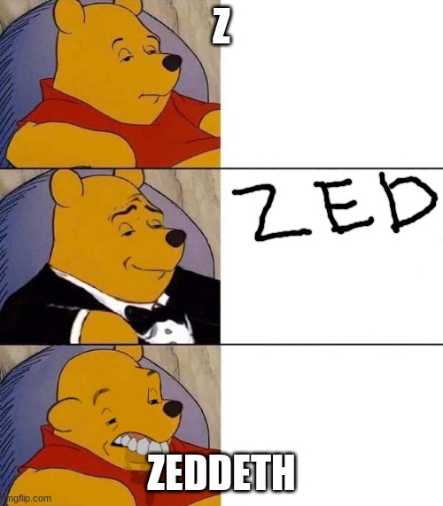 Tuxedo winnie the pooh derpy | Z; ZEDDETH | image tagged in tuxedo winnie the pooh derpy | made w/ Imgflip meme maker