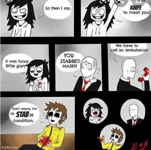 image tagged in creepypasta,jeff the killer,puns,slenderman | made w/ Imgflip meme maker