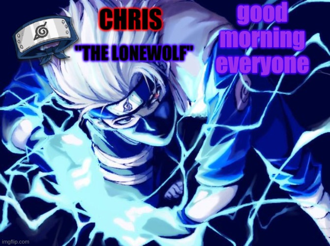 anything happen? | good morning everyone | image tagged in kakashi template | made w/ Imgflip meme maker