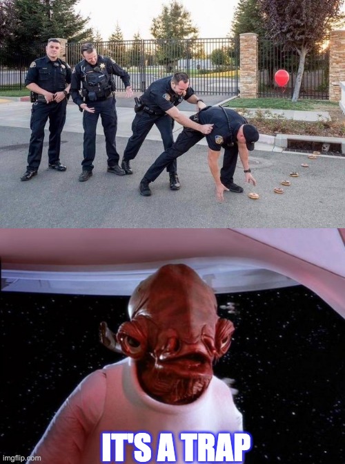 IT'S A TRAP | IT'S A TRAP | image tagged in mondays its a trap | made w/ Imgflip meme maker