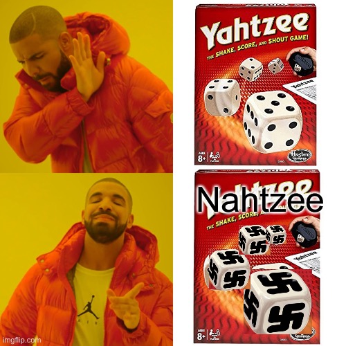 Drake Hotline Bling | Nahtzee | image tagged in memes,drake hotline bling,yahtzee/nahtzee | made w/ Imgflip meme maker
