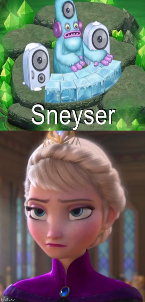 That’s not a Sneyser, that’s a Deegee | image tagged in seriously face,my singing monsters | made w/ Imgflip meme maker
