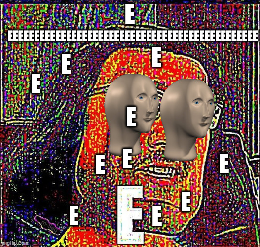 EEEEEEEEEEEEEEEEEEEEEEEEEEEEEEEEEEEEEEEEEEEEEEEEEEEEEEEEEEEEEEEEEEEEEEEEEEEEEEEEEEEEEEEEEEEEEEEEEEEEEEEEEEEEEEEEEEEEEEEEEEEEEEEE | E; EEEEEEEEEEEEEEEEEEEEEEEEEEEEEEEEEEEEEEEEEEEEEEE; E; E; E; E; E; E; E; E; E; E | image tagged in markiplier e | made w/ Imgflip meme maker