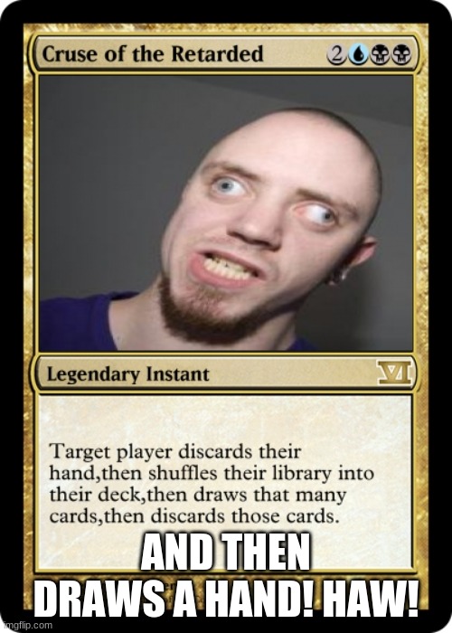 Pointless magic card? | AND THEN DRAWS A HAND! HAW! | image tagged in pointless magic card | made w/ Imgflip meme maker