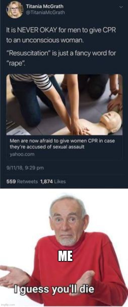 "rape" | ME | image tagged in guess i'll die,feminism,lol,memes,bruh,why | made w/ Imgflip meme maker
