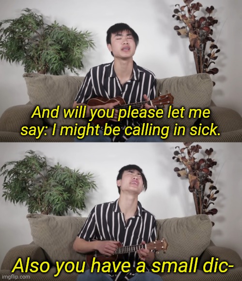 Nathan Doan Comedy I Might Be Calling In Sick Blank Meme Template