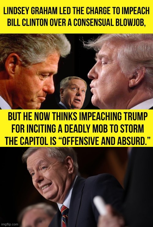 GTFO GOP hypocrite. | image tagged in lindsey graham trump impeachment hypocrite | made w/ Imgflip meme maker