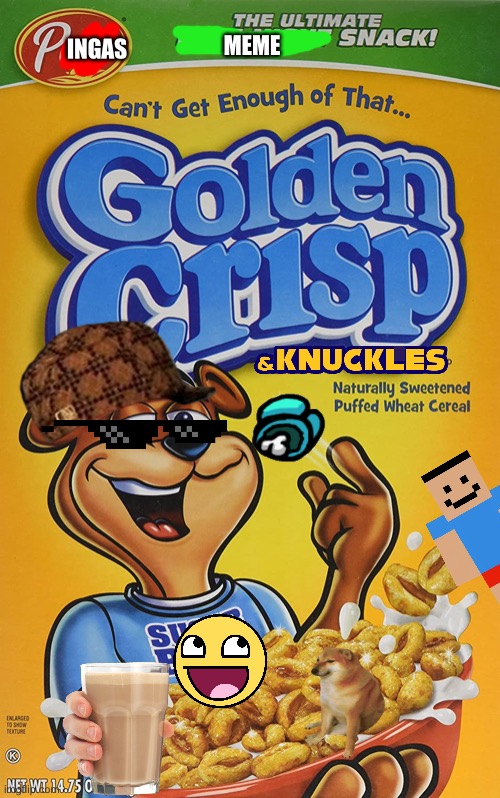 What have I done to Golden Crisp?! | MEME; INGAS | image tagged in golden crisp,cereal,and knuckles,memes | made w/ Imgflip meme maker