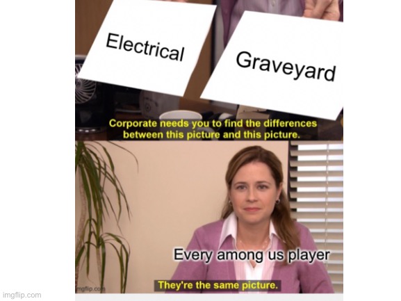 Electrical=Graveyard | image tagged in among us,electrical | made w/ Imgflip meme maker