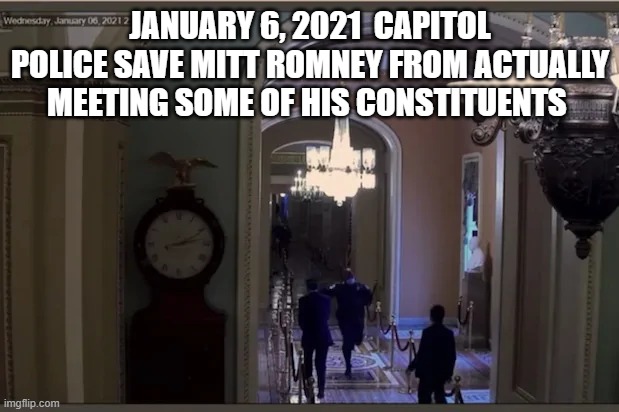 Mitt Romney gutless | JANUARY 6, 2021  CAPITOL POLICE SAVE MITT ROMNEY FROM ACTUALLY MEETING SOME OF HIS CONSTITUENTS | image tagged in rino,mitt romney,republican | made w/ Imgflip meme maker