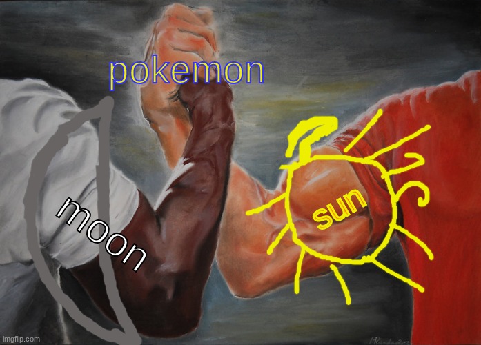 pokemon sun & moon | pokemon; sun; moon | image tagged in memes,epic handshake | made w/ Imgflip meme maker