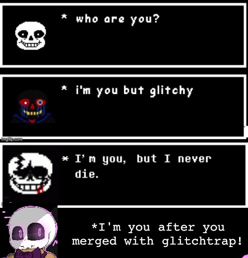 Can find the right font... | *I'm you after you merged with glitchtrap! | image tagged in fnaf,glitch | made w/ Imgflip meme maker