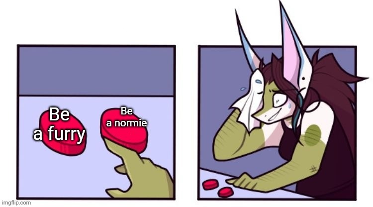 furry 2 buttons meme | Be a furry; Be a normie | image tagged in furry 2 buttons meme | made w/ Imgflip meme maker