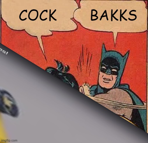 COCK; BAKKS | made w/ Imgflip meme maker