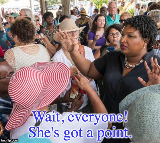 She's got a point -- because we can do better template representation | Wait, everyone! She's got a point. | image tagged in she's got a point,stacey abrams,woman | made w/ Imgflip meme maker