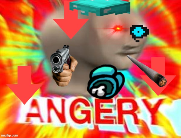 When u just ate 20 pounds of sugar and try to make a meme | image tagged in surreal angery | made w/ Imgflip meme maker