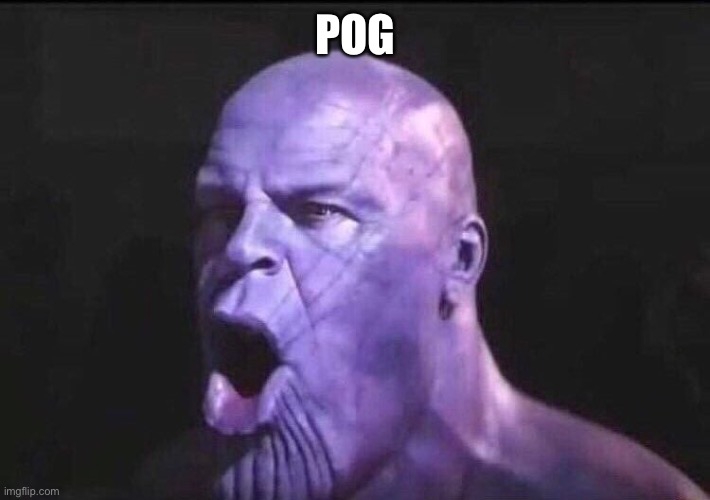 Poggers Thanos | POG | image tagged in poggers thanos | made w/ Imgflip meme maker