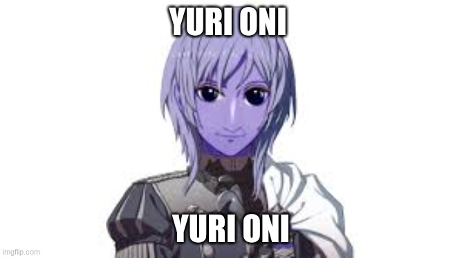 YURI ONI YURI ONI | made w/ Imgflip meme maker