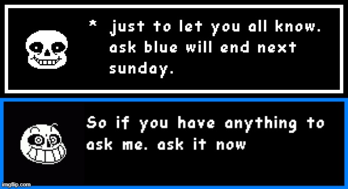 It's going to be finished | image tagged in undertale,blueberry,sans,ill just wait here | made w/ Imgflip meme maker