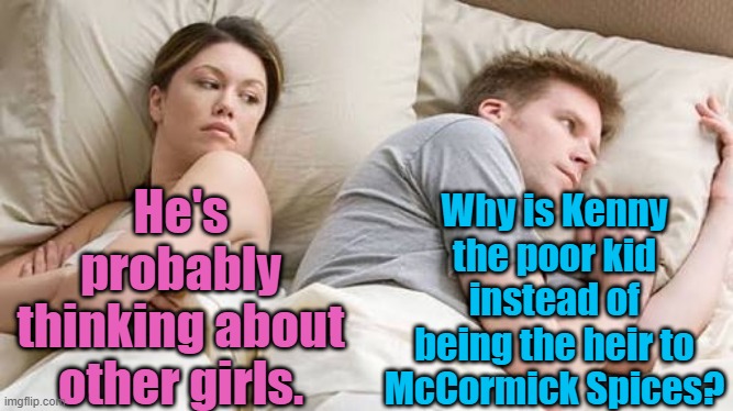 He’s Probably Thinking About Other Women - Imgflip