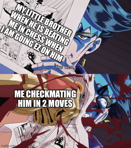 B o b b y f i s c h e r | MY LITTLE BROTHER WHEN HE IS BEATING ME IN CHESS WHEN I AM GOING EZ ON HIM; ME CHECKMATING HIM IN 2 MOVES | image tagged in rohan get punched,chess | made w/ Imgflip meme maker