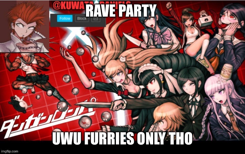 RAVE PARTY; UWU FURRIES ONLY THO | made w/ Imgflip meme maker