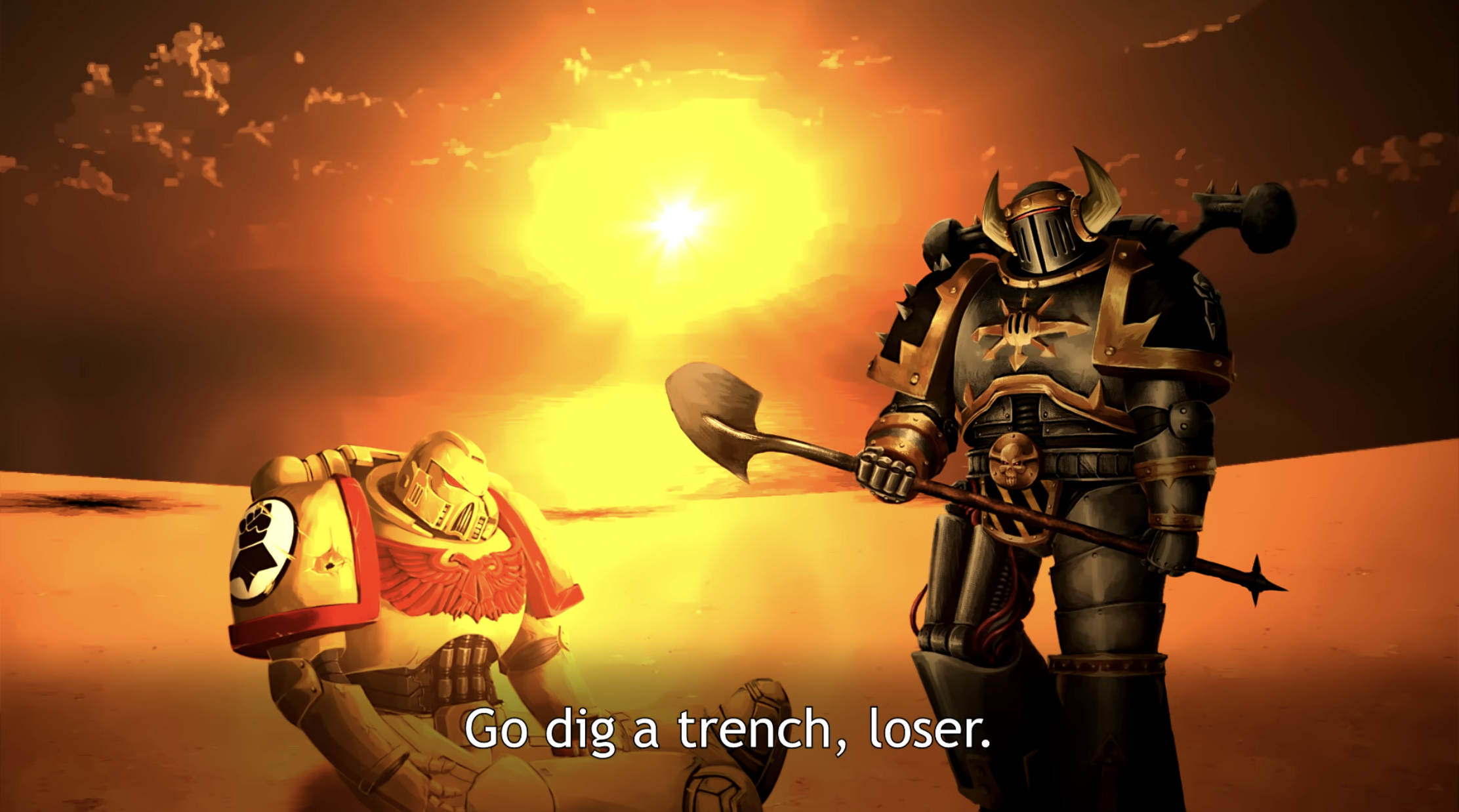 Go dig a trench, loser. Blank Meme Template