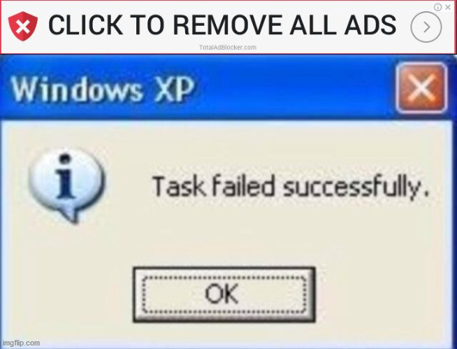 Ad for an AdBlocker | image tagged in task failed successfully | made w/ Imgflip meme maker