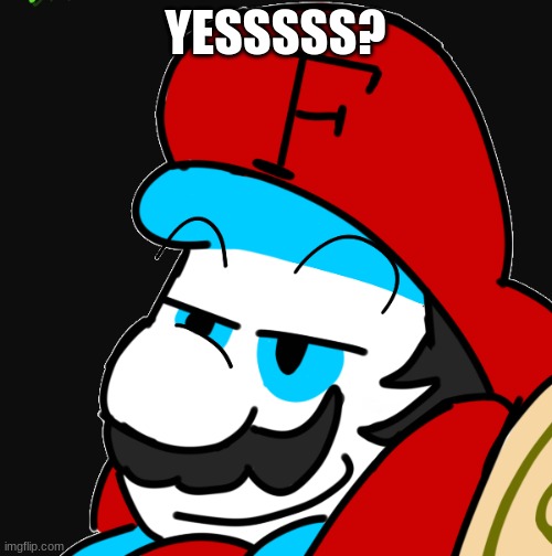 YESSSSS? | image tagged in fortan yeah | made w/ Imgflip meme maker