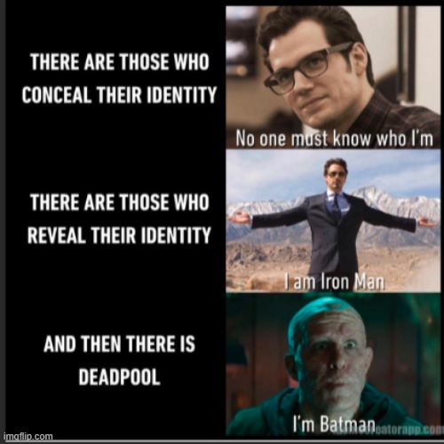 image tagged in i am iron man,i am batman,no one must know who i am | made w/ Imgflip meme maker