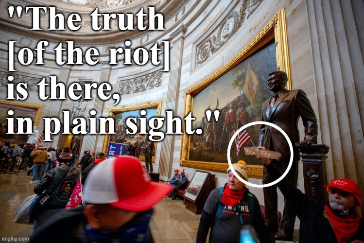Reporters on the ground Jan. 6 continue to find new clues in their own work. The full story will continue to unfold. | "The truth [of the riot] is there, in plain sight." | image tagged in capitol hill riot nancy pelosi name plate,trump impeachment,impeachment | made w/ Imgflip meme maker