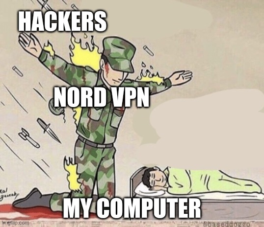 Soldier protecting child | HACKERS; NORD VPN; MY COMPUTER | image tagged in soldier protecting child | made w/ Imgflip meme maker