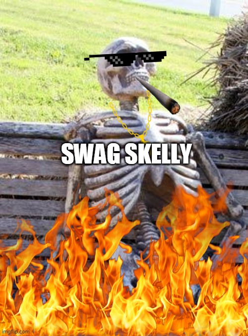 Dead but Swag | SWAG SKELLY | made w/ Imgflip meme maker
