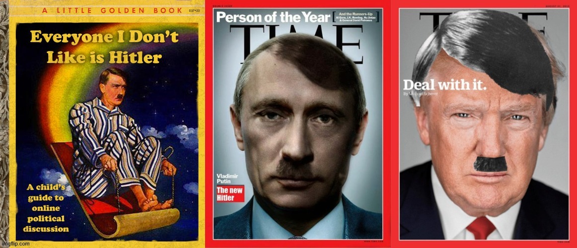 Everyone is Hitler | image tagged in adolf hitler,vladimir putin,donald trump,free speech | made w/ Imgflip meme maker