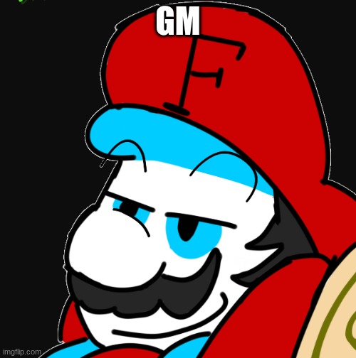 GM | image tagged in fortan yeah,memes | made w/ Imgflip meme maker