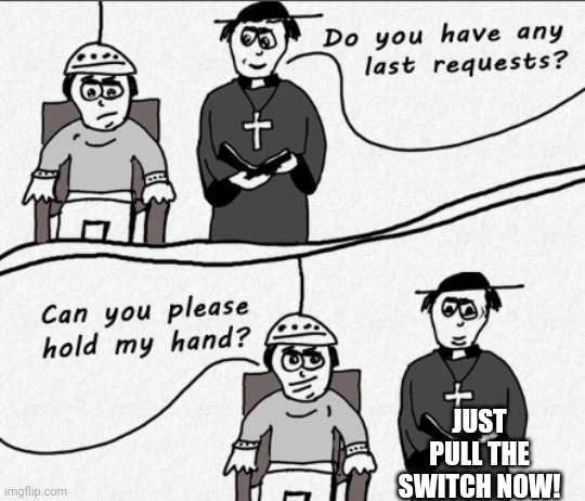 JUST PULL THE SWITCH NOW! | made w/ Imgflip meme maker