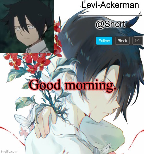 Levi Ray temp | Good morning. | image tagged in levi ray temp | made w/ Imgflip meme maker