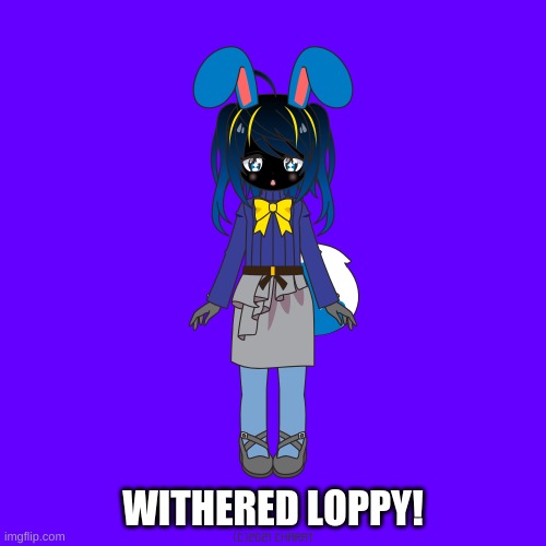 Withered Loppy! | WITHERED LOPPY! | image tagged in cuteness,anime,fnaf_bonnie | made w/ Imgflip meme maker