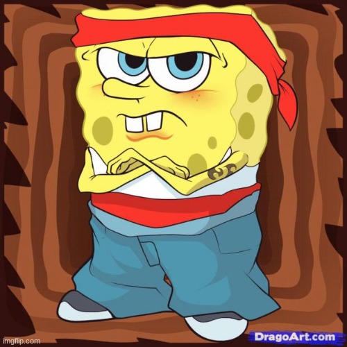 Gansta Spongbob | image tagged in gansta spongbob | made w/ Imgflip meme maker