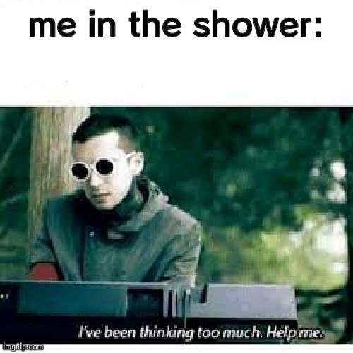hh | me in the shower: | image tagged in hh | made w/ Imgflip meme maker