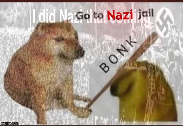 High Quality Go to Nazi jail Blank Meme Template