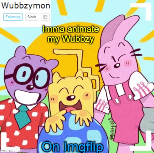 Let's see | Imma animate my Wubbzy; On Imgflip | image tagged in wubbzymon's announcement new,wubbzy,imgflip,animation | made w/ Imgflip meme maker