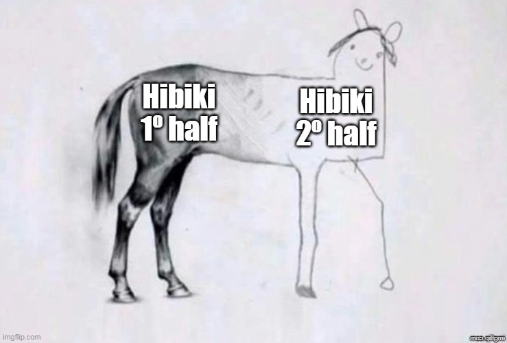 Horse Drawing | Hibiki 1º half; Hibiki 2º half | image tagged in horse drawing | made w/ Imgflip meme maker