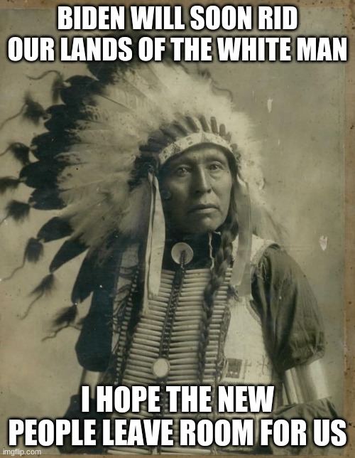 Perspective is everything.  The white men are not leaving, just the tax payers | BIDEN WILL SOON RID OUR LANDS OF THE WHITE MAN; I HOPE THE NEW PEOPLE LEAVE ROOM FOR US | image tagged in indian illegal immigration,future un growth,no taxes no guvment,this we will not defend,this land is your land | made w/ Imgflip meme maker