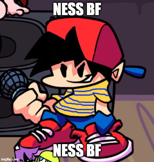 N E S S   B F | NESS BF; NESS BF | image tagged in ness but friday night funkin,earthbound,fnf | made w/ Imgflip meme maker