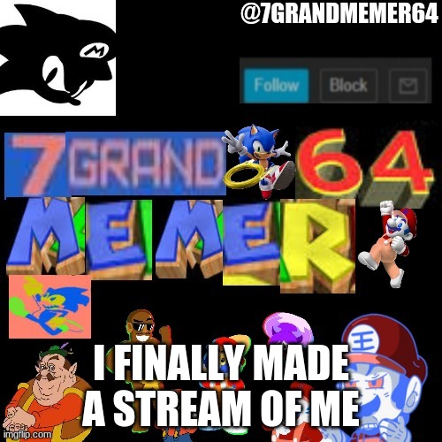 I FINALLY MADE A STREAM OF ME | made w/ Imgflip meme maker